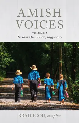 Amish Voices, 2. kötet: Saját szavaikkal 1993-2020 - Amish Voices, Volume 2: In Their Own Words 1993-2020