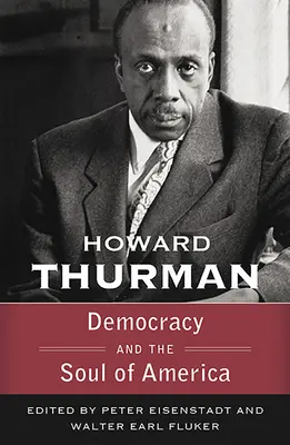 Demokrácia és Amerika lelke (Walking with God: The Sermons Series of Howard Thurman) - Democracy and the Soul of America (Walking with God: The Sermons Series of Howard Thurman)