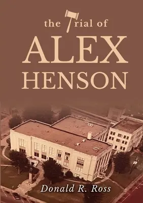 Alex Henson pere - The Trial of Alex Henson