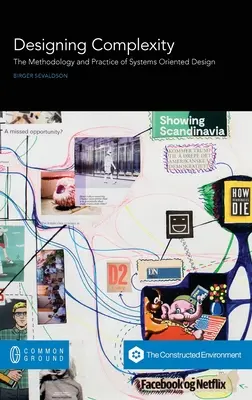 Komplexitás tervezése: A rendszerorientált tervezés módszertana és gyakorlata - Designing Complexity: The Methodology and Practice of Systems Oriented Design