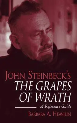 John Steinbeck A harag szőlője: A Reference Guide - John Steinbeck's the Grapes of Wrath: A Reference Guide