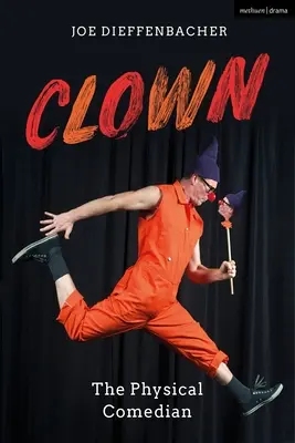 Bohóc: The Physical Comedian - Clown: The Physical Comedian