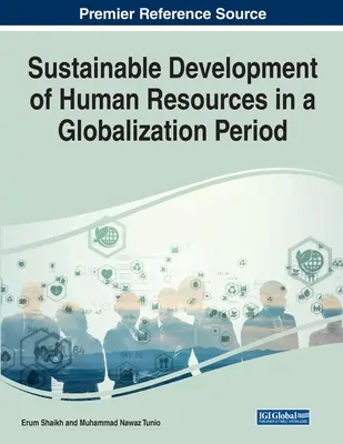 Az emberi erőforrások fenntartható fejlesztése a globalizáció időszakában - Sustainable Development of Human Resources in a Globalization Period