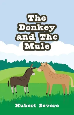 A szamár és az öszvér - The Donkey and The Mule