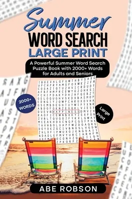 Summer Word Search Large Print: A Powerful Word Search Summer Puzzle Book with 2000+ words for Adults and Seniors (The Ultimate Word Search Puzzle Boo) (Egy erőteljes szókereső nyári rejtvénykönyv 2000+ szóval felnőtteknek és időseknek) - Summer Word Search Large Print: A Powerful Word Search Summer Puzzle Book with 2000+ words for Adults and Seniors (The Ultimate Word Search Puzzle Boo