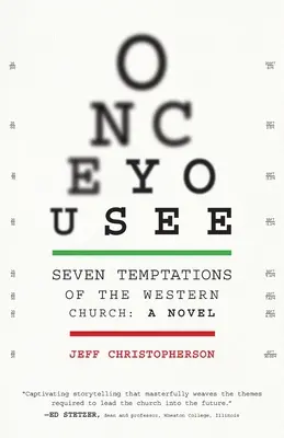 Ha egyszer meglátod: A nyugati egyház hét kísértése: A Novel [With Discussion Guide Included] - Once You See: Seven Temptations of the Western Church: A Novel [With Discussion Guide Included]