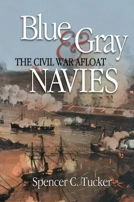 Kék és szürke haditengerészet: A polgárháború a tengeren - Blue & Gray Navies: The Civil War Afloat