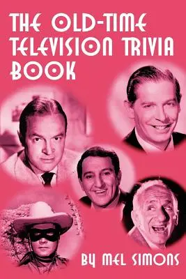 Kniha zajímavostí ze starých televizních pořadů - The Old-Time Television Trivia Book