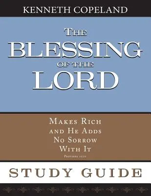 Az Úr áldása gazdaggá tesz Tanulmányi útmutató - The Blessing of the Lord Maketh Rich Study Guide