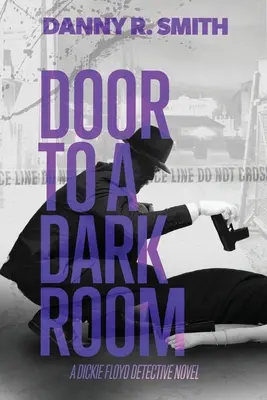 Ajtó egy sötét szobába: A Dickie Floyd Detective Novel - Door to a Dark Room: A Dickie Floyd Detective Novel