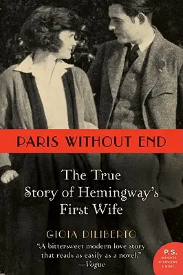 Párizs vég nélkül: Hemingway első feleségének igaz története - Paris Without End: The True Story of Hemingway's First Wife