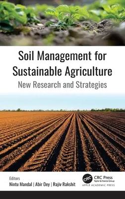 Talajgazdálkodás a fenntartható mezőgazdaságért: Új kutatások és stratégiák - Soil Management for Sustainable Agriculture: New Research and Strategies