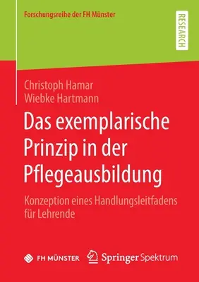 Das exemplarische Prinzip in der Pflegeausbildung: Konzeption eines Handlungsleitfadens fr Lehrende