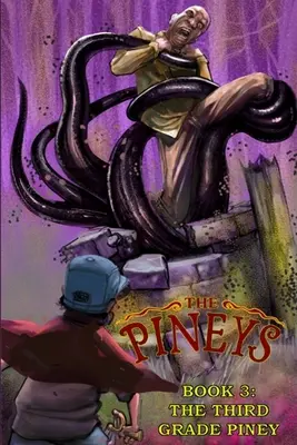 The Pineys: Könyv 3: The Third Grade Piney - The Pineys: Book 3: The Third Grade Piney