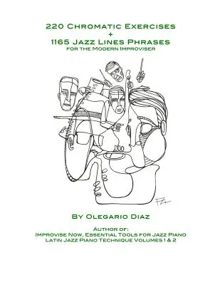 220 kromatikus gyakorlat + 1165 jazz vonal frázis a modern improvizátoroknak - 220 Chromatic Exercises + 1165 Jazz Lines Phrases for the Modern Improviser