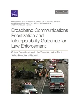 Szélessávú kommunikációs prioritások és interoperabilitási útmutatás a bűnüldözés számára: Kritikus megfontolások a közszférába való átmenet során - Broadband Communications Prioritization and Interoperability Guidance for Law Enforcement: Critical Considerations in the Transition to the Public Saf