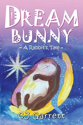 Álomnyuszi: A Rabbit's Tale - Dream Bunny: A Rabbit's Tale