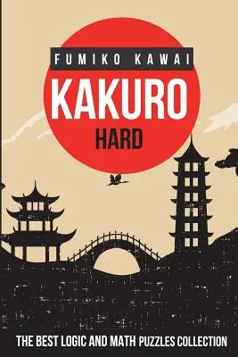 Kakuro Hard: A legjobb logikai és matematikai feladványok gyűjteménye - Kakuro Hard: The Best Logic and Math Puzzles Collection