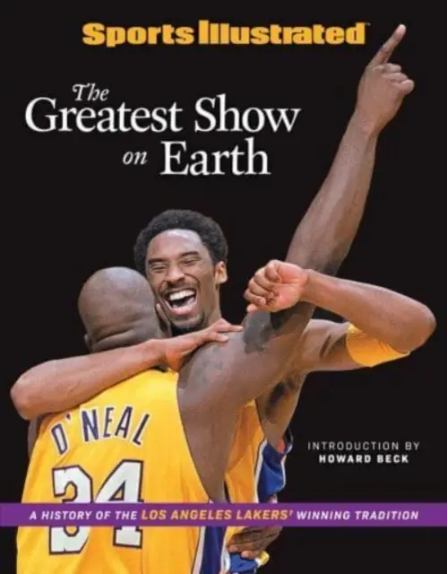 Sports Illustrated a legnagyobb show a Földön: A Los Angeles Lakers győztes hagyományának története - Sports Illustrated the Greatest Show on Earth: A History of the Los Angeles Lakers' Winning Tradition