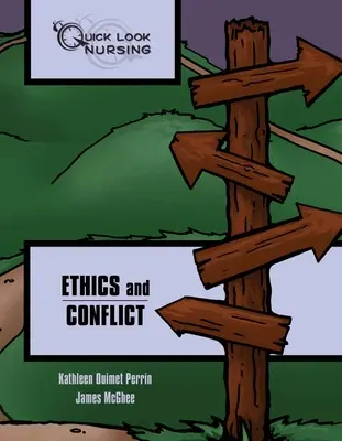 Gyors áttekintés Ápolás: Ethics and Conflict: Etika és konfliktus: Etika és konfliktus - Quick Look Nursing: Ethics and Conflict: Ethics and Conflict