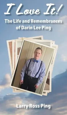 I Love It! Darin Lee Ping élete és visszaemlékezései - I Love It! The Life and Remembrances of Darin Lee Ping