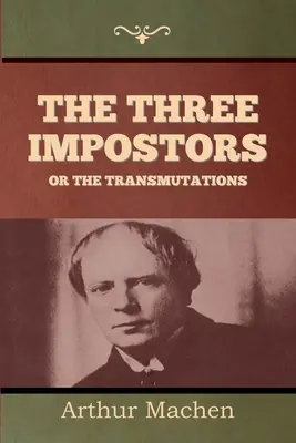 A három szélhámos vagy az átváltozások - The Three Impostors or The Transmutations