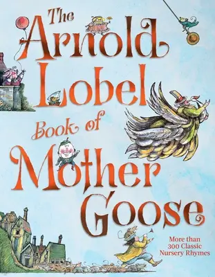 Az Arnold Lobel-féle Libamama-könyv - The Arnold Lobel Book of Mother Goose