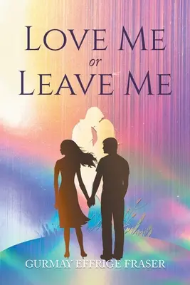 Szeress vagy hagyj el: Kortárs memoárok - Love Me or Leave Me: Contemporary Memoir