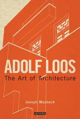 Adolf Loos: Loos: Az építészet művészete - Adolf Loos: The Art of Architecture