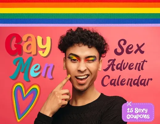 Meleg férfiak szex adventi naptár könyve: Pároknak és barátoknak, akik karácsonyra várva szeretnék feldobni a dolgokat. 25 pajkos utalvány és egy másfajta - Gay men sex advent calendar book: For Couples and Boyfriends Who Want To Spice Things Up While Waiting For Christmas. 25 Naughty Vouchers and A Differ
