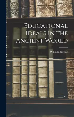 Nevelési eszmék az ókori világban - Educational Ideals in the Ancient World