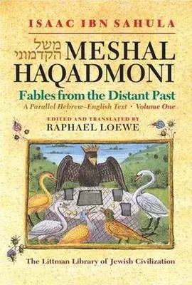 Meshal Haqadmoni Mesék a távoli múltból: Párhuzamos héber-angol szöveg - Meshal Haqadmoni Fables from the Distant Past: A Parallel Hebrew-English Text