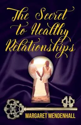 Az egészséges kapcsolatok titka - The Secret to Healthy Relationships