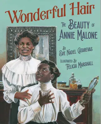 Csodálatos haj: Annie Malone szépsége - Wonderful Hair: The Beauty of Annie Malone