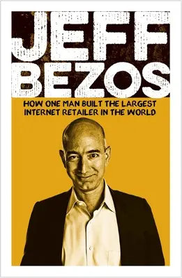 Jeff Bezos: A világot megváltoztató vállalkozó - Jeff Bezos: The World-Changing Entrepreneur