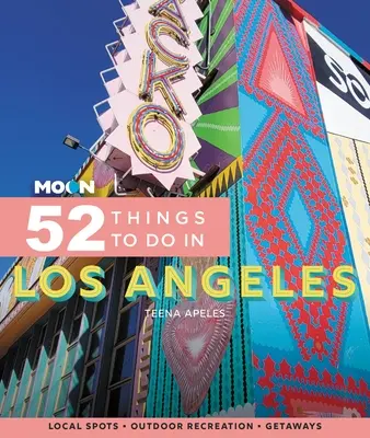 Hold 52 dolog, amit Los Angelesben megtehetsz: Helyi helyek, szabadtéri kikapcsolódás, kirándulás - Moon 52 Things to Do in Los Angeles: Local Spots, Outdoor Recreation, Getaways