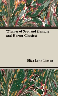 Skócia boszorkányai (Fantasy és horror klasszikusok) - Witches of Scotland (Fantasy and Horror Classics)