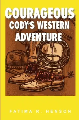 Bátor Cody nyugati kalandja - Courageous Cody's Western Adventure