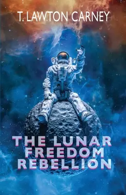 A holdi szabadságlázadás - The Lunar Freedom Rebellion