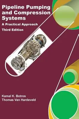 Csővezeték-szivattyúzási és sűrítési rendszerek: Gyakorlati megközelítés - Pipeline Pumping and Compression Systems: A Practical Approach