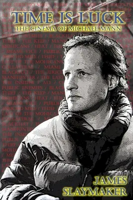 Az idő a szerencse: Michael Mann filmje - Time is Luck: The Cinema of Michael Mann