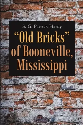 A Mississippi állambeli Booneville régi téglái - Old Bricks of Booneville, Mississippi