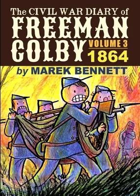 Freeman Colby polgárháborús naplója, 3. kötet: 1864 - The Civil War Diary of Freeman Colby, Volume 3: 1864