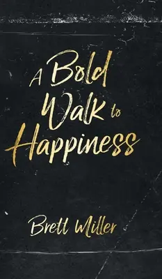 Bátor séta a boldogság felé - A Bold Walk to Happiness