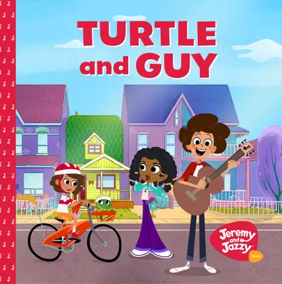 Teknőc és fickó: A Jeremy and Jazzy Adventure on Understanding Your Emotions (3-6 éves korig) - Turtle and Guy: A Jeremy and Jazzy Adventure on Understanding Your Emotions (Age 3-6)