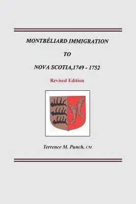Montbeliard bevándorlás Új-Skóciába, 1749-1752. Felülvizsgált kiadás - Montbeliard Immigration to Nova Scotia, 1749-1752. Revised Edition