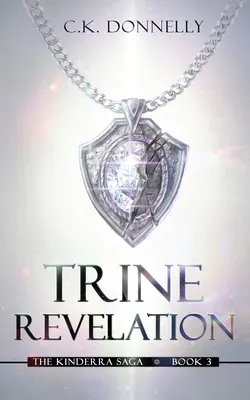 Trine Revelation, The Kinderra Saga: The Kinderra Saga: 3. könyv - Trine Revelation, The Kinderra Saga: The Kinderra Saga: Book 3