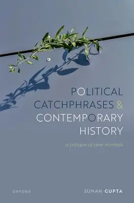 Politikai jelszavak és kortárs történelem: Az új normák kritikája - Political Catchphrases and Contemporary History: A Critique of New Normals