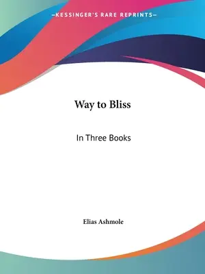 Út a boldogsághoz: Három könyvben - Way to Bliss: In Three Books