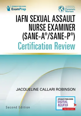 Iafn Szexuális erőszakot vizsgáló ápoló (Sane-A(r)/Sane-P(r)) Certification Review, második kiadás - Iafn Sexual Assault Nurse Examiner (Sane-A(r)/Sane-P(r)) Certification Review, Second Edition